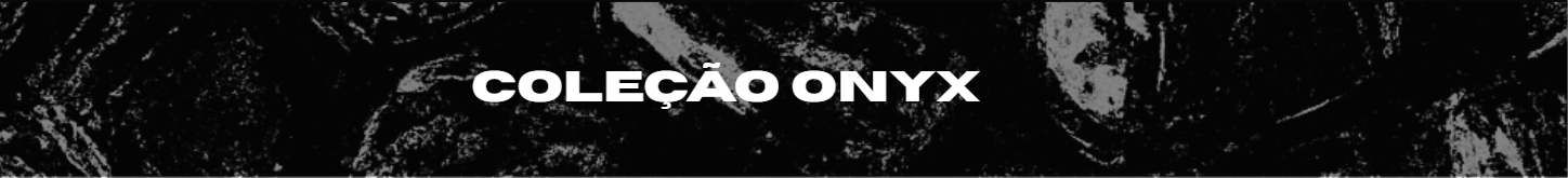 Coleção Onyx